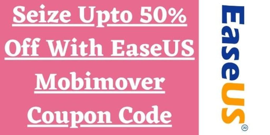Seize Upto 50% Off With EaseUS Mobimover Coupon Code