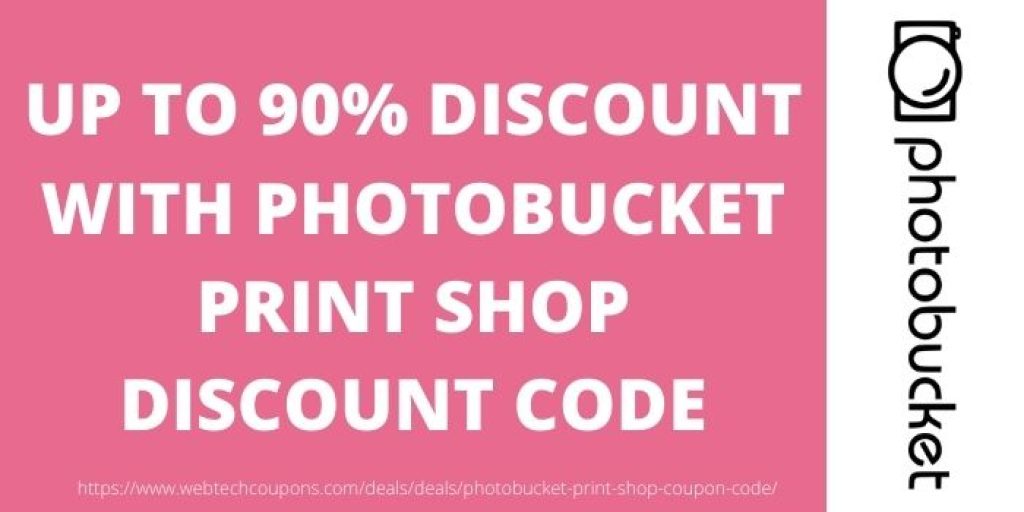 Up to 90% Discount with photobucket print shop Discount code