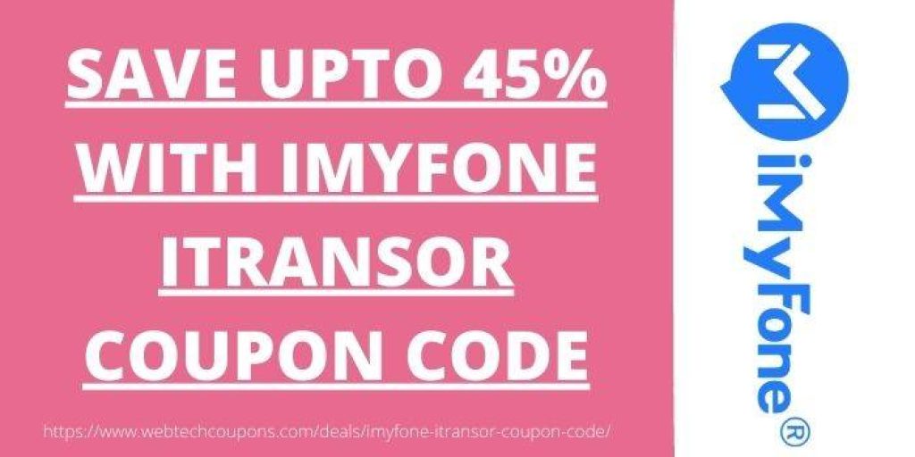 iMyFone iTransor Coupon Code - Save Upto 45%