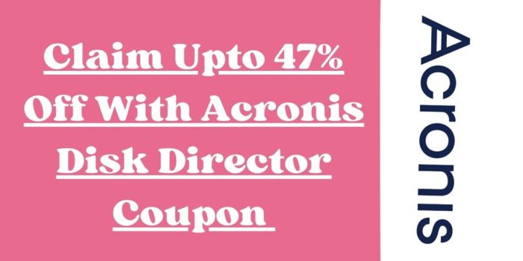 47% discount with Acronis disk director coupon code