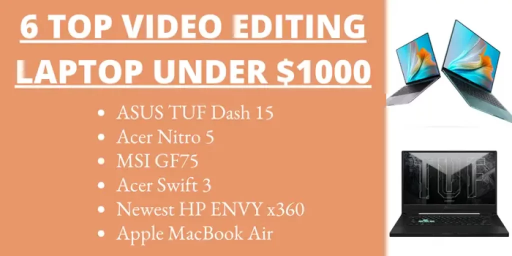 6 Top Laptop For Video Editing Under $1000