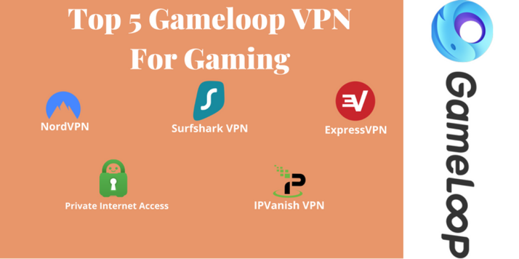 Top 5 Gameloop VPN For Gaming