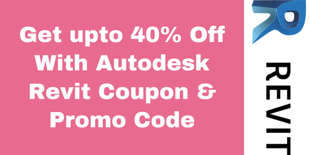 Get upto 40% Off With Autodesk Revit Coupon & Promo Code