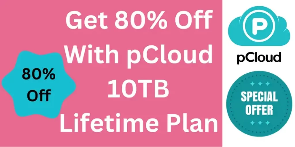 Get 80% Off With pCloud 10TB Lifetime Deal
