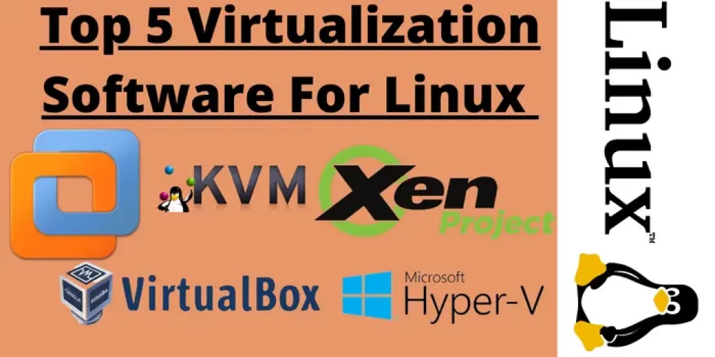 Top 5 Virtualization Software For Linux