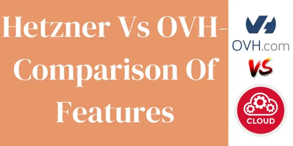 Hetzner Vs OVH - Comparison Of Features