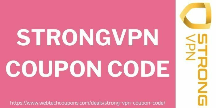 StrongVPN Coupon Code : Apply 50% Off Promo Code