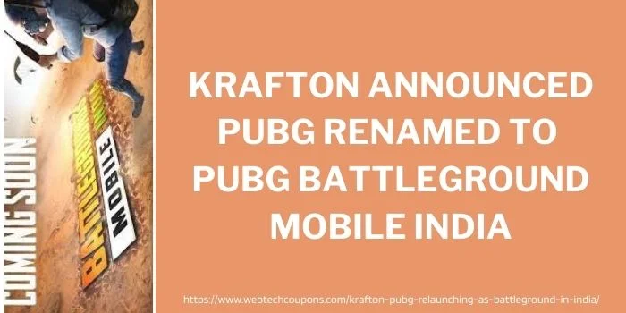 Krafton Announced Pubg Renamed To Pubg Battleground Mobile India