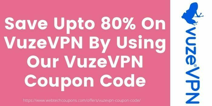 Save Upto 80% with VuzeVPN coupon code