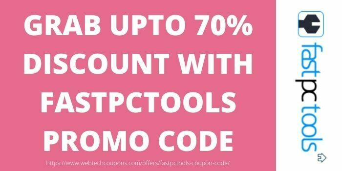 Grab Upto 70% Discount with fastpctools promo code