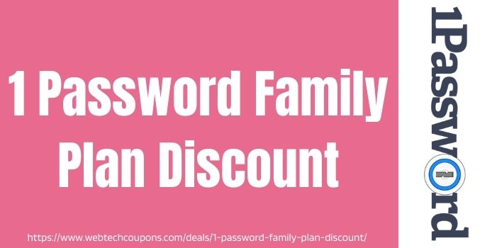 1Password Family Plan- 50% Off Discount Deal with Coupon Code 2025