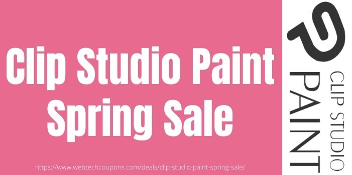 Clip Studio Paint Spring Sale 2025: The CSP Spring Sale Is Live Now Get Straight 40% Off Now!