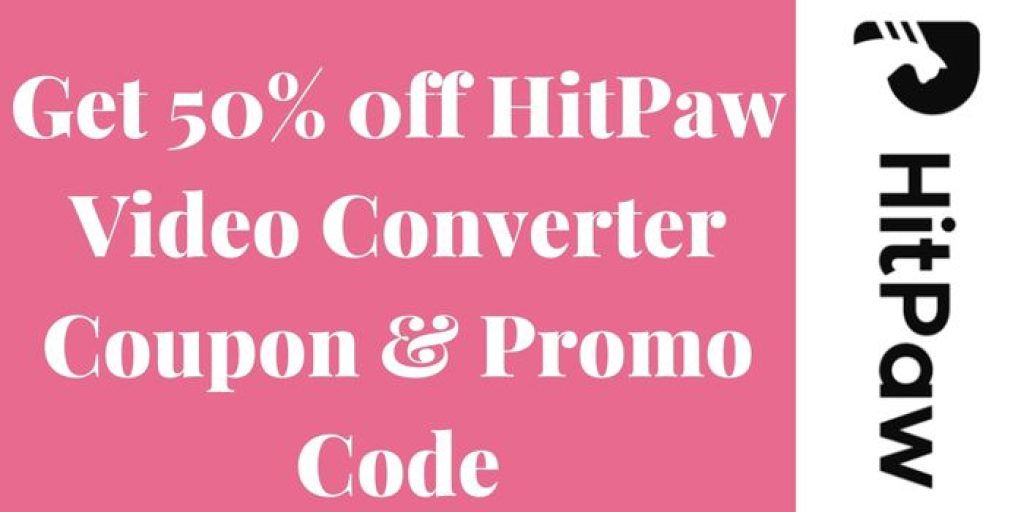 50% 0ff HitPaw Video Converter Coupon & Promo Code