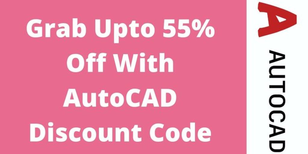 upto 55% off with AutoCAD discount code