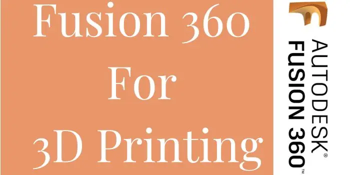 Fusion 360 For 3D printings