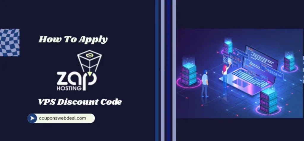 How To Apply For The Zap Hosting VPS Coupon Code 2025?